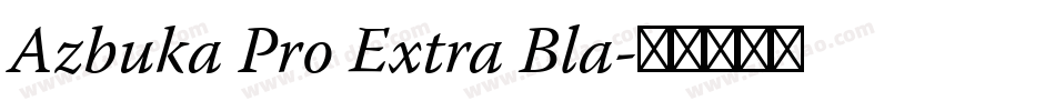 Azbuka Pro Extra Bla字体转换
